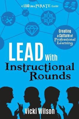 Libro Lead With Instructional Rounds : Creating A Culture...