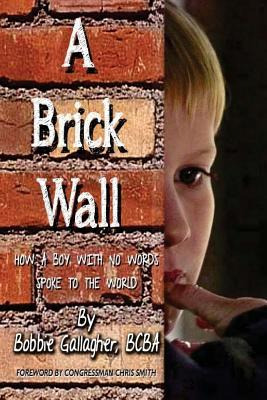 Libro A Brick Wall: How A Boy With No Words Spoke To The ...