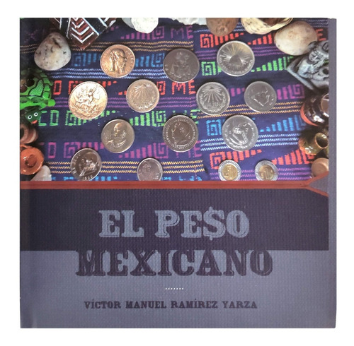 El Peso Mexicano Libro Miguel Ángel Porrúa
