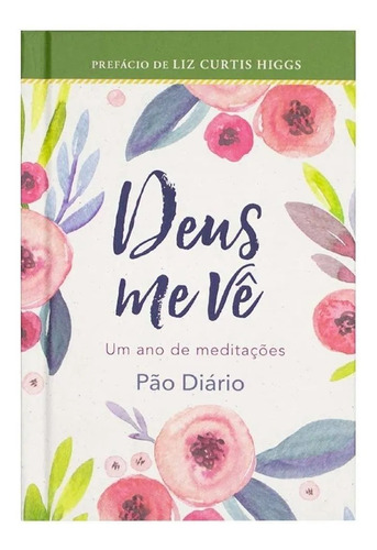 Deus me vê: Um ano de meditações Pão Diário, de Pão Diário. Editora Ministérios Pão Diário, capa dura em português, 2021