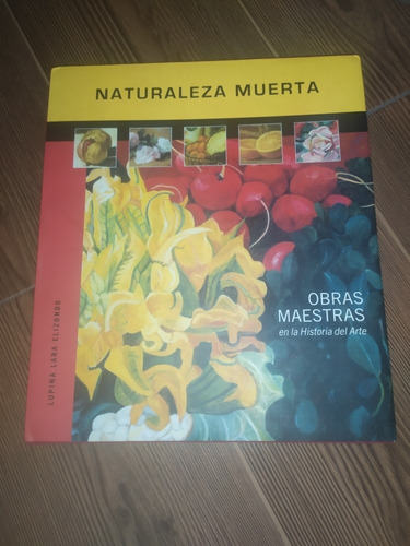 Libro Naturaleza Muerta De Lupina Lara Elizondo Y Qualitas.