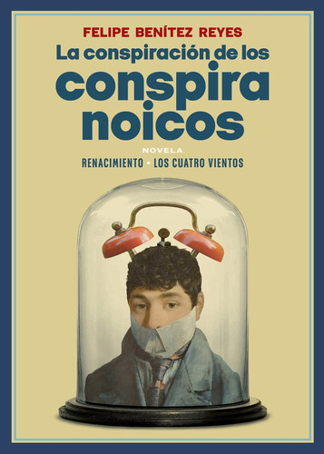 La Conspiraciãâ³n De Los Conspiranoicos, De Benítez Reyes, Felipe. Editorial Renacimiento, Tapa Blanda En Español