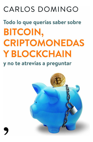 Todo Lo Que Querías Saber Sobre Bitcoin - Carlos Domingo