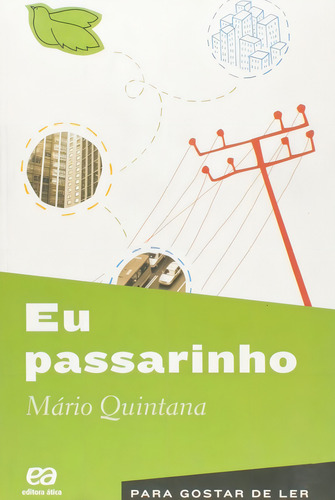Eu Passarinho, De Quintana, Mário. Para Gostar De Ler Vol.41 Editora Ática