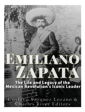 Libro Emiliano Zapata: The Life And Legacy Of The Mexican...