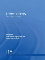 Comprar Economic Geography: Past, Present And Future: Past, Present And Future, De Bagchi-sen, Sharmistha. Routledge Studies In Economic Geography, Vol. 1. Editorial Routledge, Tapa Dura En Inglés