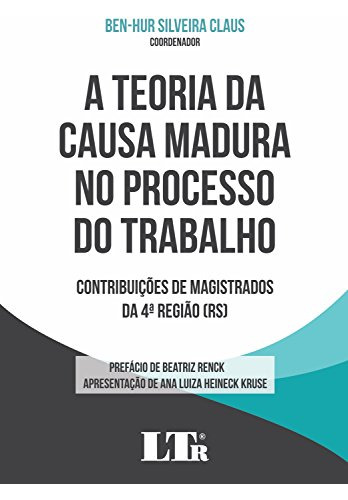 Libro Teoria Da Causa Madura No Processo Do Trabalho A Contr