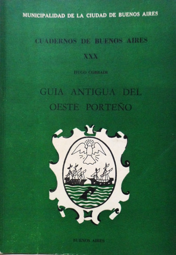 Guía Antigua Del Oeste Porteño Hugo Corradi