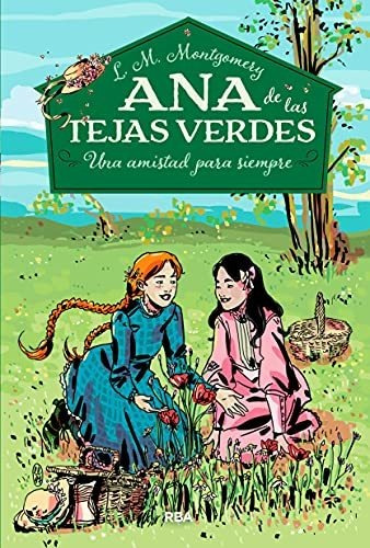 Una Amistad Para Siempre / Anne Of Green Gables