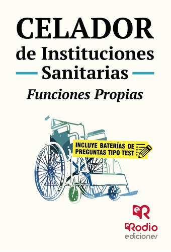 Celador De Instituciones Sanitarias. Funciones Propias