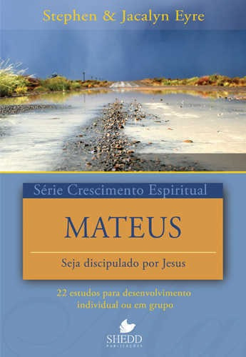 Mateus - Série Crescimento Espiritual Editora Shedd