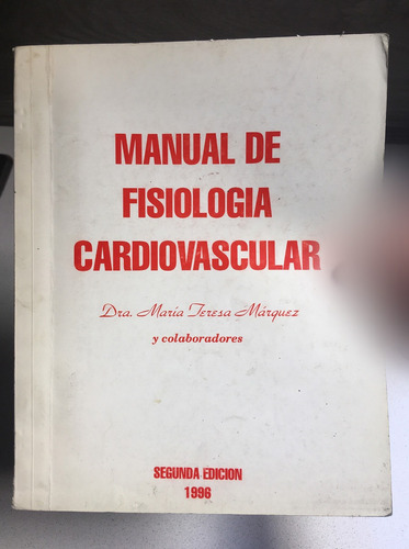 Manual Fisiología Cardiovascular 2ed - María Teresa Márquez