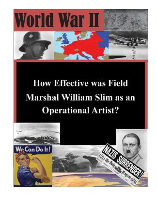 Libro How Effective Was Field Marshal William Slim As An ...