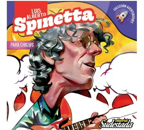 Luis Alberto Spinetta Para Chic@s - Aventurer@s