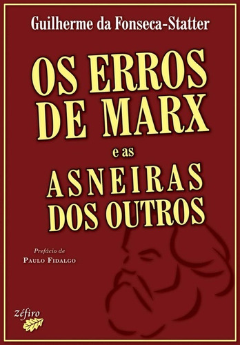 Libro Os Erros De Marx E As Asneiras Dos Outros - Fonseca-st