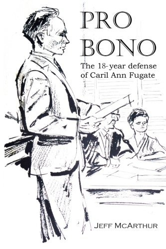 Pro Bono The 18year Defense Of Caril Ann Fugate