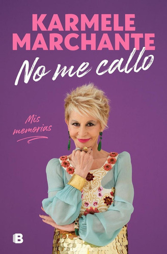 Libro: No Me Callo:mis Memorias. Marchante, Karmele. Edicion