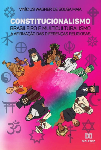 Constitucionalismo brasileiro e multiculturalismo, de Vinícius Wagner de Sousa Maia. Editorial Dialética, tapa blanda en portugués, 2022