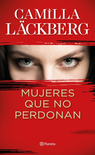 Mujeres Que No Perdonan - Camilla Läckberg