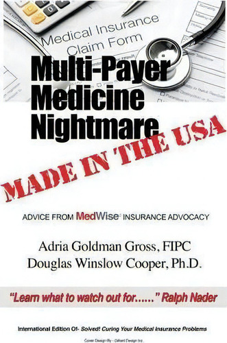 Multi-payer Medicine Nightmare Made In The Usa, De Fipc Adria Goldman Gross. Editorial Outskirts Press, Tapa Blanda En Inglés