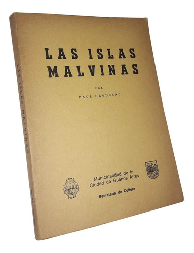 Las Islas Malvinas - Paul Groussac / 1982