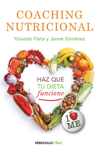 Coaching nutricional: Haz que tu dieta funcione, de FLETA, YOLANDA/GIMENEZ, JAIME. Clave Editorial Debolsillo, tapa blanda en español, 2016