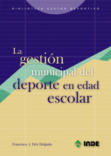 Gestion Municipal Del Deporte Edad Escolar,la - Orts DeLG...