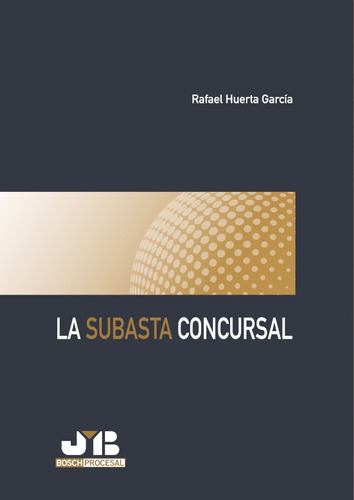 La Subasta Concursal. - Huerta García, Rafael