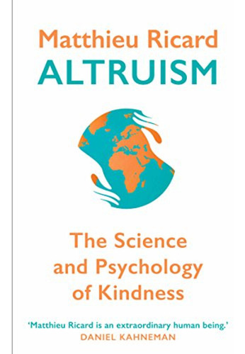 Altruism: The Science And Psychology Of Kindness - Softcover
