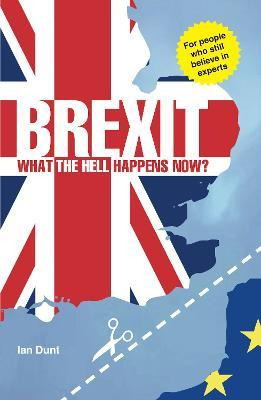 Libro Brexit: What The Hell Happens Now? : Your Quick Gui...
