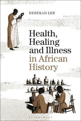 Libro Health, Healing And Illness In African History - Dr...
