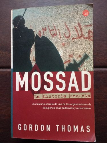 Mossad La Historia Secreta / Gordon Thomas
