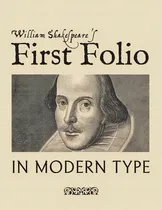 Comprar William Shakespeare's First Folio In Modern Type, De William Shakespeare. Editorial Waking Lion Press, Tapa Blanda En Inglés