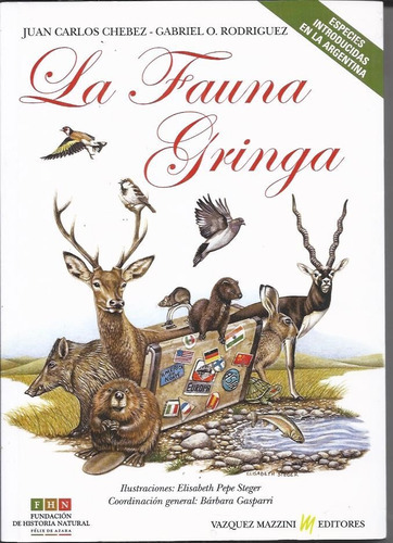 La Fauna Gringa, De Juan Carlos Chebez Y Gabriel Rodríguez.. Editorial Vázquez Mazzini, Tapa Blanda En Español, 2014