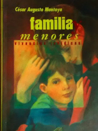 Familia Y Menores Vivencias Juridicas Cesar Augusto Montoya