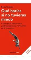 Comprar Que Harías Si No Tuvieras Miedo Vilaseca  (enviamos)