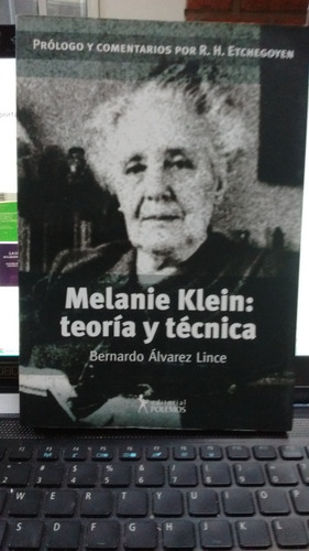 Melanie Klein: Teoría Y Técnica - Álvarez Lince Bernardo