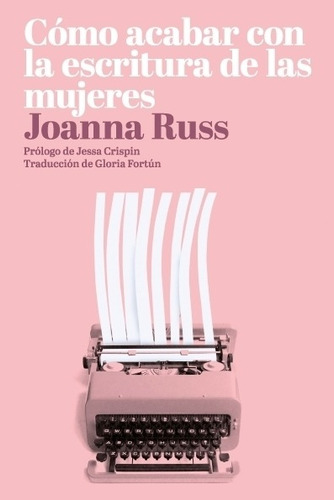 Como Acabar Con La Escritura De Las Mujeres- Joanna Russ