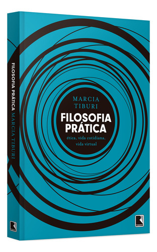 Filosofia prática: Ética, vida cotidiana, vida virtual, de Tiburi, Marcia. Editorial Editora Record Ltda., capa mole em português, 2014