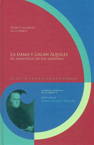 Dama Y Galán Aquiles (el Monstruo De Los Jardines), La, De Calderón De La Barca, Pedro. Editorial Iberoamericana, Tapa Blanda, Edición 1 En Español, 2013