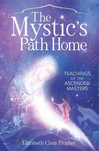 The Mystic's Path Home: Teachings Of The Ascended Masters, De Prophet, Elizabeth Clare. Editorial Summit Univ Pr, Tapa Blanda En Inglés