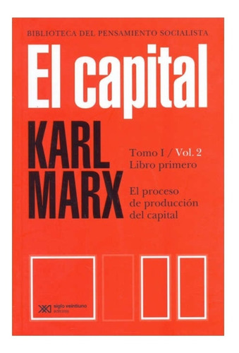 El Capital Tomo 1 Volumen 2 - Karl Marx - Siglo Xxi Libro