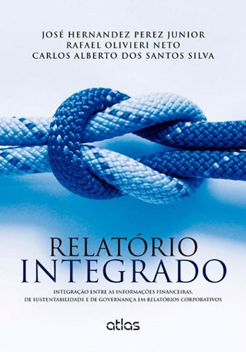 Relatório Integrado, de Olivieri Filho, Rafael. Editora Atlas Ltda., capa mole em português, 2014