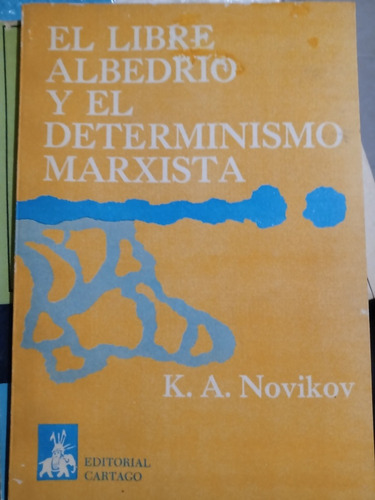 El Libre Albedrio Y El Determinismo Marxista - K. Novikov