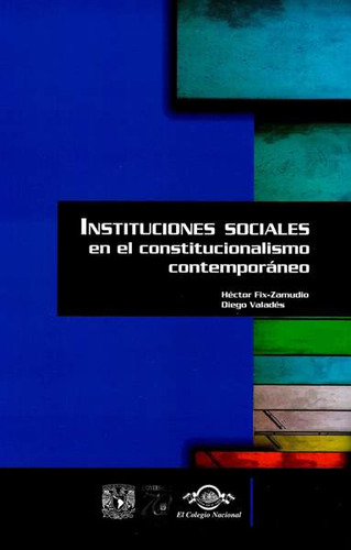 Instituciones Sociales En El Constitucionalismo Contemporáneo, De Héctor Fix-zamudo, Diego Valadés. Editorial Mexico-silu, Tapa Blanda, Edición 2016 En Español