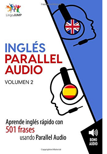 Ingles Parallel Audio - Aprende Ingles Rapido Con 501 Frases