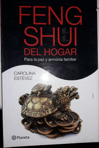 Feng Shui Del Hogar - Carolina Estevez **