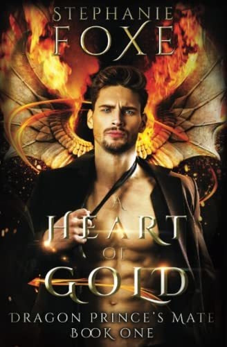 Book : A Heart Of Gold Dragon Princes Mate - Foxe, Stephani