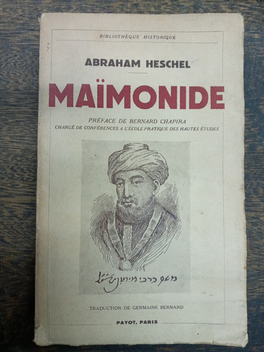Maimonide * Abraham Heschel * Payot 1936 *