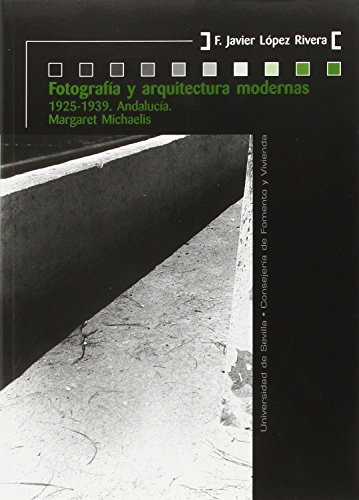 Libro Fotografia Y Arquitectura Modernas  De Lopez Rivera Fr